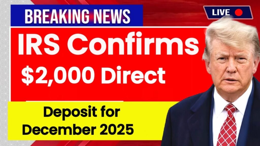 IRS Confirms $2,000 Direct Deposit for December 2025: Eligibility, Payment Dates & How to Get Yours